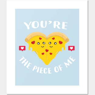 You're the piece of me pizza Posters and Art